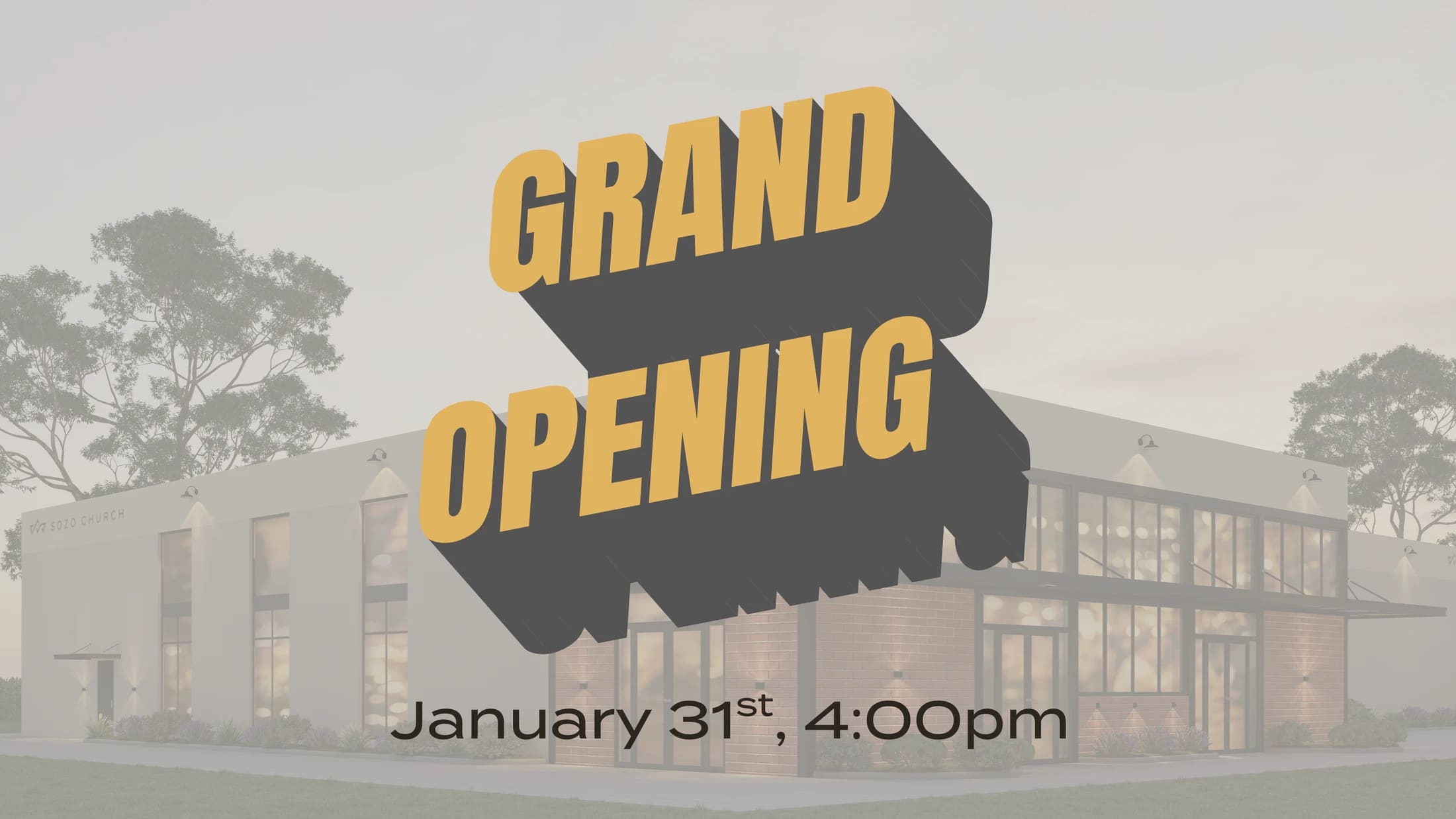 Promotional graphic for Sozo Church's grand opening on January 31st at 4:00pm, with bold text over a rendering of the modern church building.